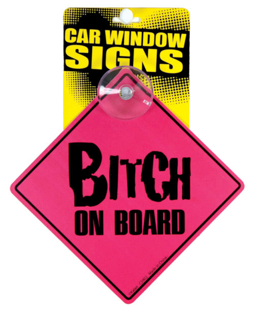 Bitch On Board Car Window Signs - LUST Depot