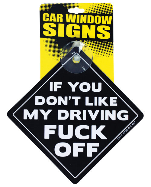 If You Don't Like My Driving Fuck Off Car Window Signs - LUST Depot