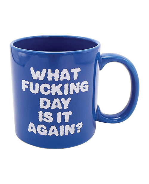 Attitude Mug What Fucking Day Is It Again - 22oz - LUST Depot