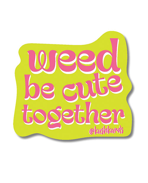 Weed Be Cute Sticker - Pack of 3 - LUST Depot