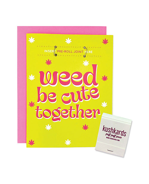 Weed Be Cute Greeting Card w/Matchbook - LUST Depot