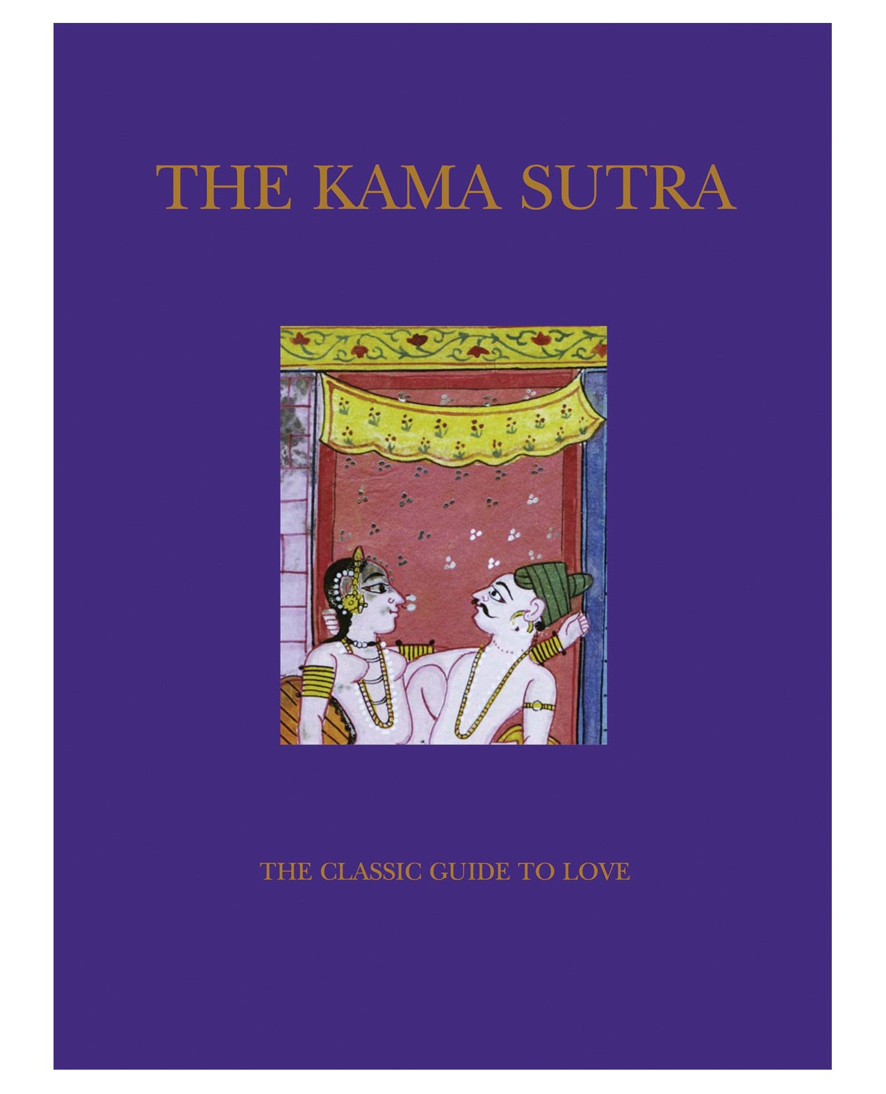 The Kama Sutra - The Classic Guide To Love - LUST Depot