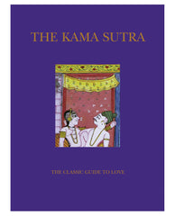 The Kama Sutra - The Classic Guide To Love