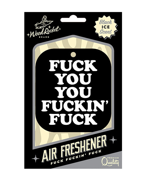 Wood Rocket Fuck You You Fucking Fuck Air Freshener - Black Ice - LUST Depot