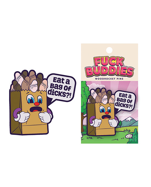 Wood Rocket Fuck Buddies Eat A Bag Of Dicks Pin - Multi Color - LUST Depot