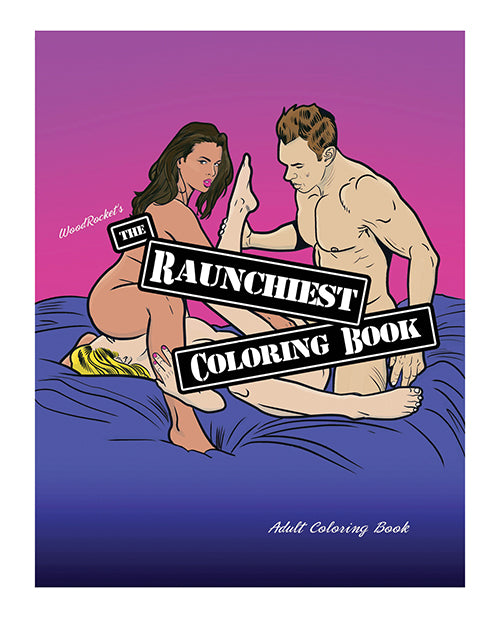 Wood Rocket The Raunchiest Coloring Book - LUST Depot